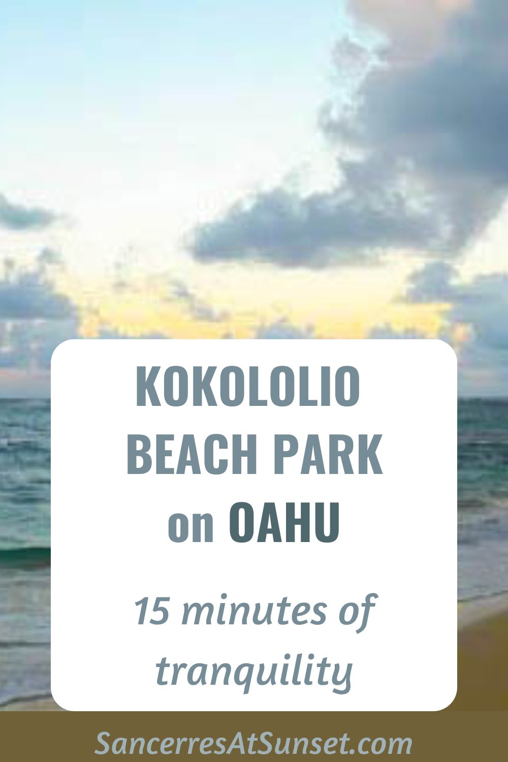 Kokololio Beach Park on Oahu -- 15 minutes of tranquility