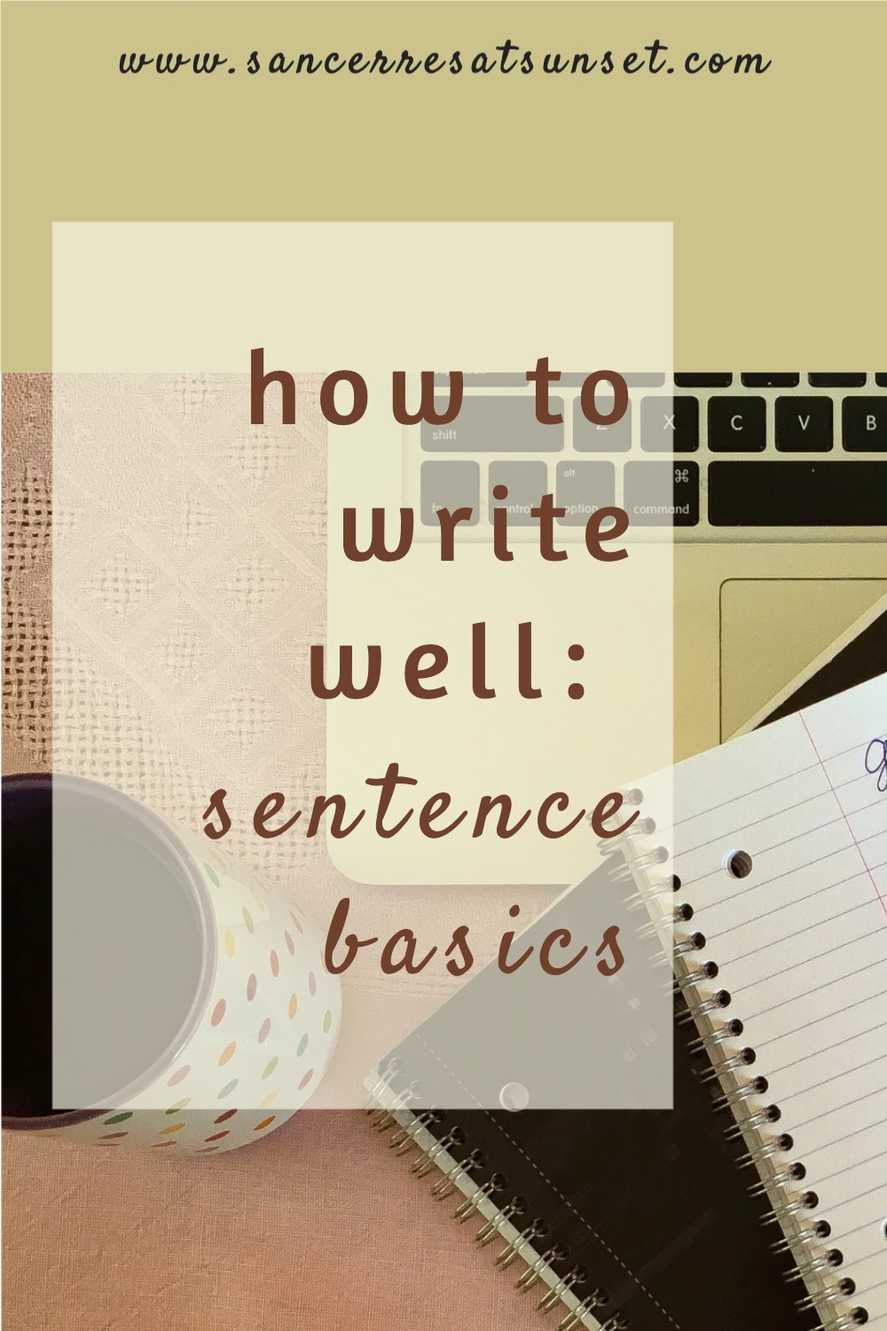 How to Write Well:  Sentence Basics