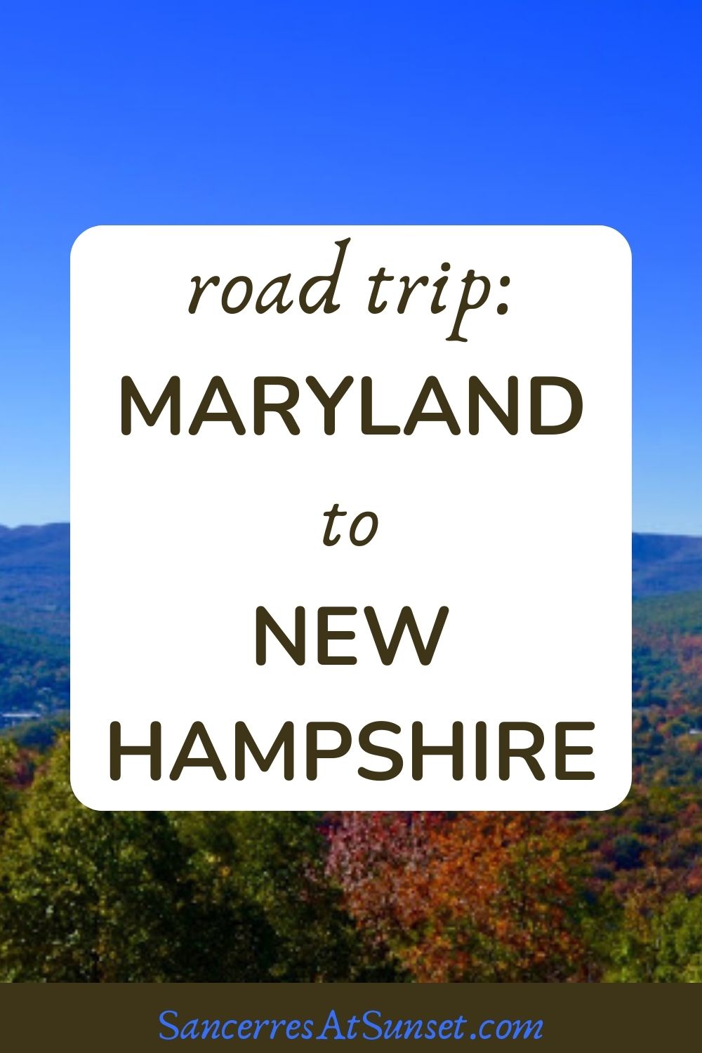Road Trip:  Maryland to New Hampshire