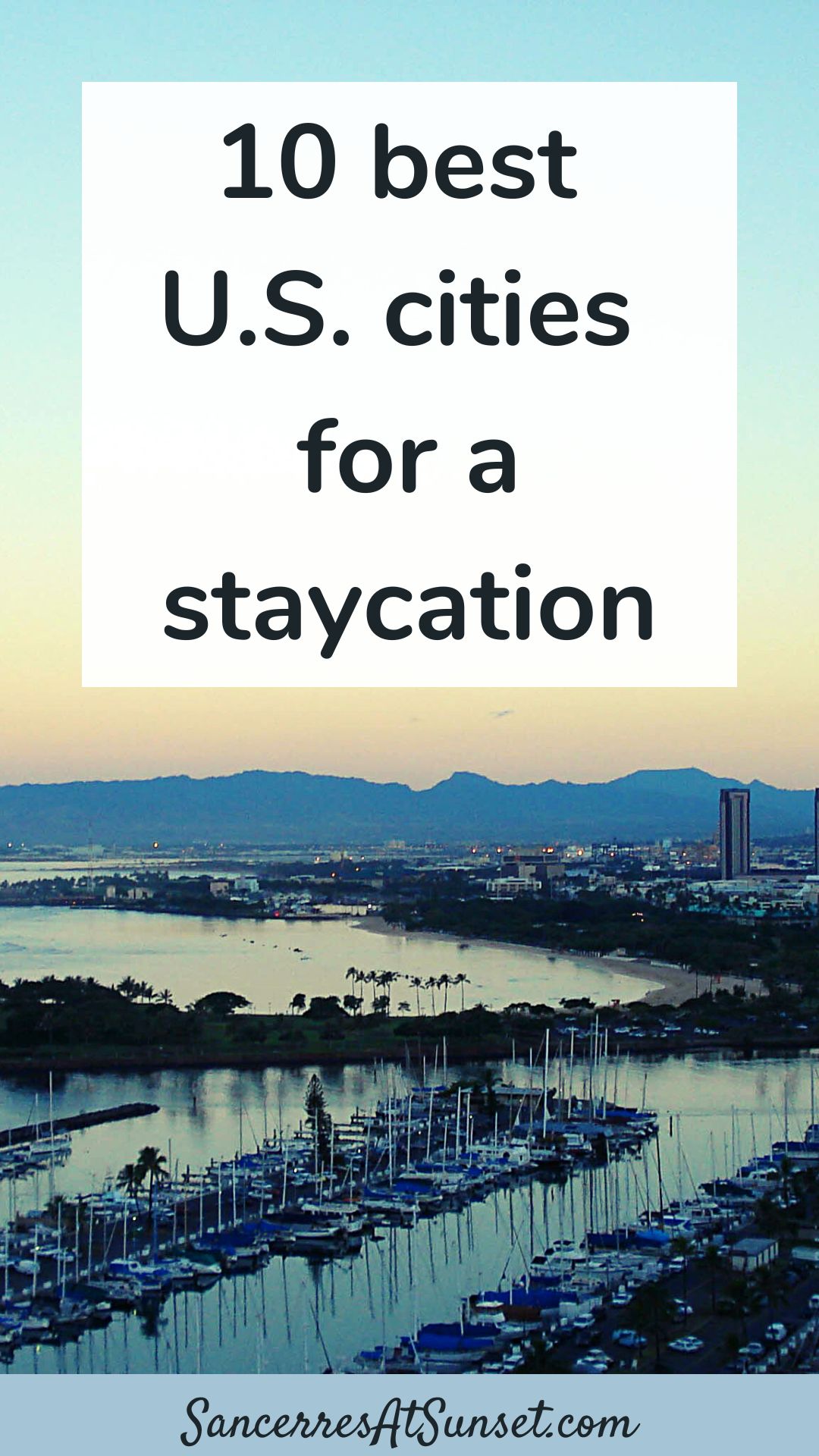 10 Best U.S. Cities for a Staycation
