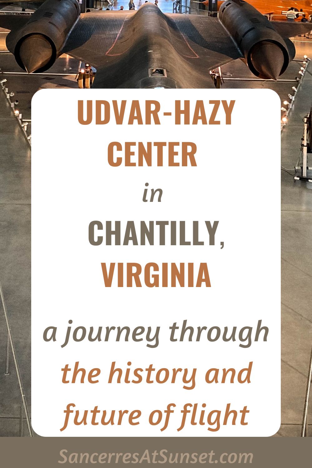 Udvar-Hazy Center in Chantilly, Virginia -- a journey through the history and future of flight