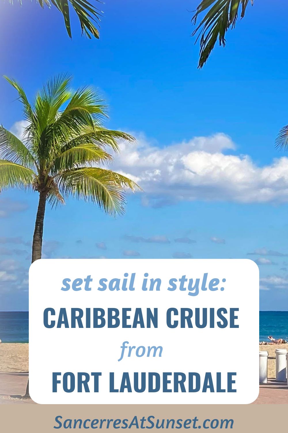 Set Sail in Style, on a Caribbean cruise from Fort Lauderdale