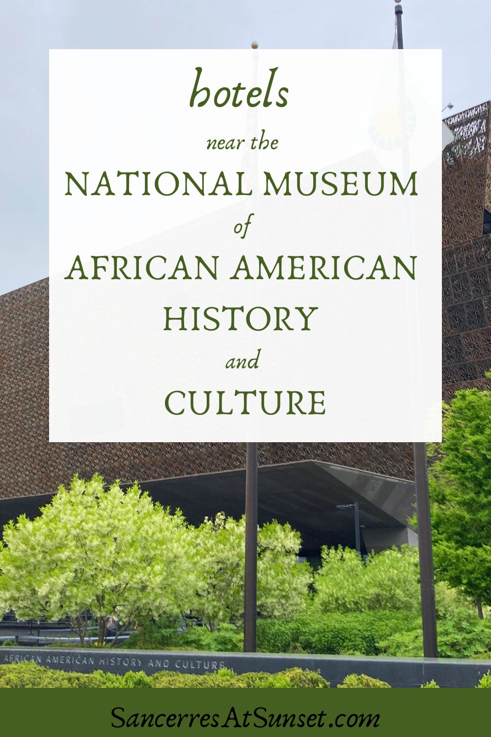 8 Hotels near the Smithsonian\'s National Museum of African American History and Culture in Washington, D.C.
