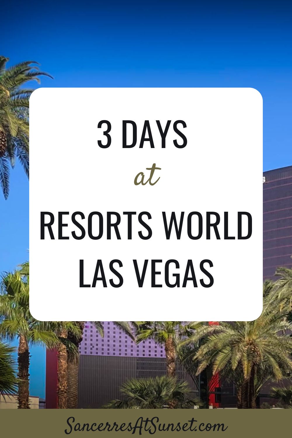 Three Days at Resorts World Las Vegas